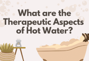 Therapeutic Aspects Of Hot Water - Blog