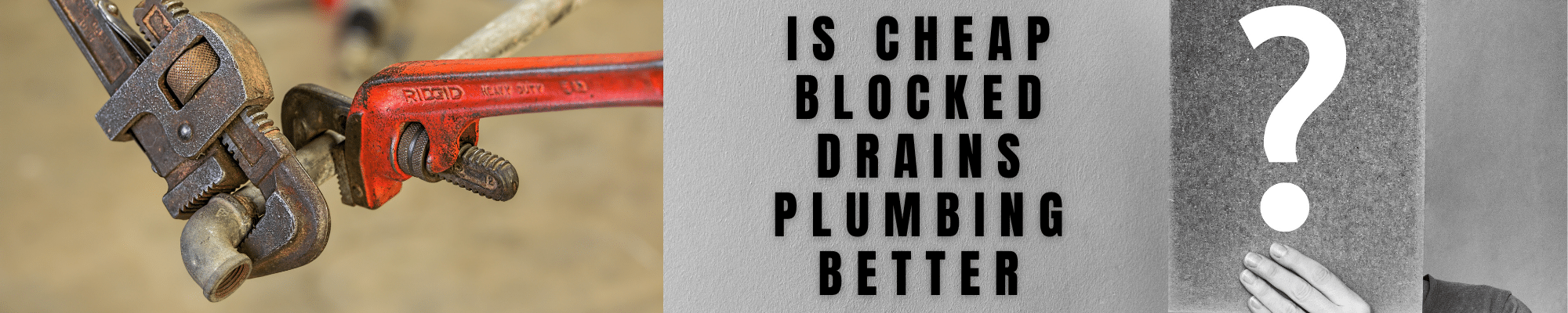 Is Cheap Blocked Drains Plumbing Better