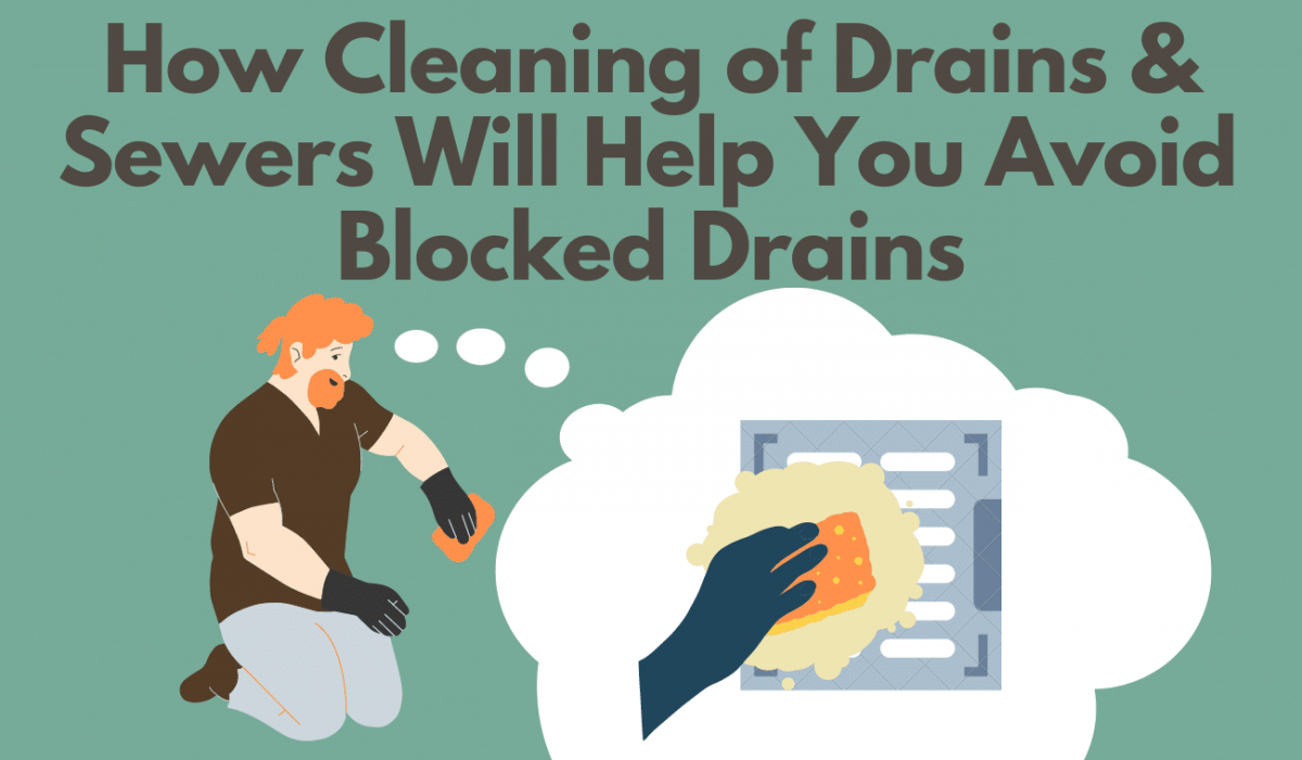 How Cleaning Drains And Sewers Prevent Blocked Drains